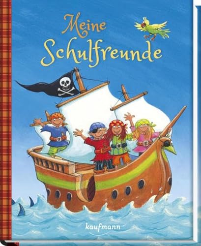 Meine Schulfreunde: Piraten (Freundebuch für die Schule: Meine Schulfreunde für Mädchen und Jungen) von Kaufmann Ernst Vlg GmbH