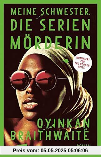 Meine Schwester, die Serienmörderin: Der #1 Sunday Times Bestseller Meine Schwester, die Serienmörderin: Der #1 Sunday Times Bestseller