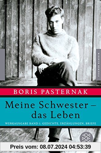 Meine Schwester - das Leben: Werkausgabe Band 1. Gedichte, Erzählungen, Briefe (Fischer Klassik)