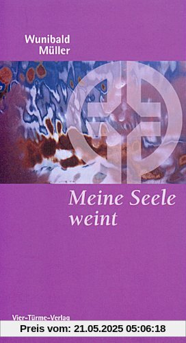 Meine Seele weint: Die therapeutische Wirkung der Psalmen für die Trauerarbeit