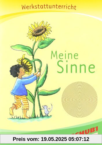 Meine Sinne, Werkstatt: Werkstattunterrricht. Werkstattreihe. 5 - 9 Jahre