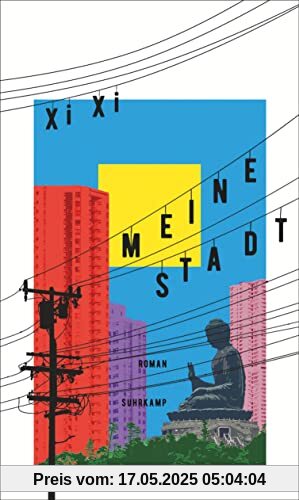 Meine Stadt: Roman | Eine rasante und fantasievolle Geschichte Honkongs in den stürmischen 70er Jahren Meine Stadt: Roman | Eine rasante und fantasievolle Geschichte Honkongs in den stürmischen 70er Jahren