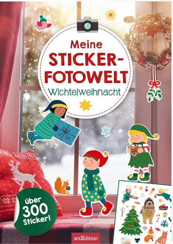 Meine Sticker-Fotowelt – Wichtelweihnacht: Stickerheft mit realen Hintergründen und illustrierten Sticker-Motiven ab 4 von Ars Edition