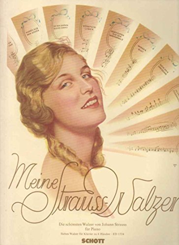 Meine Strauß-Walzer: Die schönsten Walzer von Johann Strauß. Klavier 4-händig.