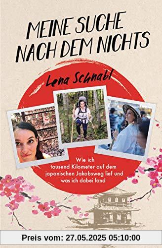 Meine Suche nach dem Nichts: Wie ich tausend Kilometer auf dem japanischen Jakobsweg lief und was ich dabei fand Meine Suche nach dem Nichts: Wie ich tausend Kilometer auf dem japanischen Jakobsweg lief und was ich dabei fand