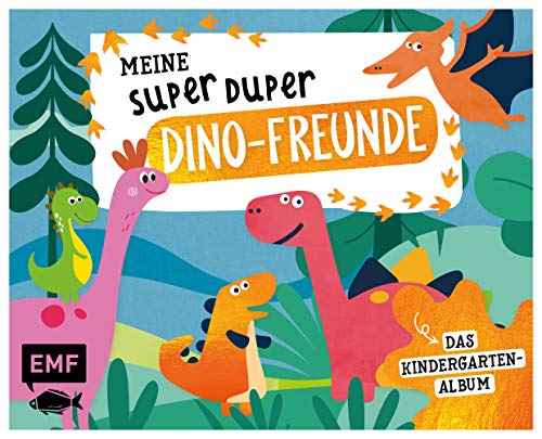 Meine Super Duper Dino-Freunde – Das Kindergartenalbum: Das Freundebuch ab 3 Jahren mit Geburtstagskalender, Steckbriefen für Erzieher und Seiten zum gemeinsamen Gestalten