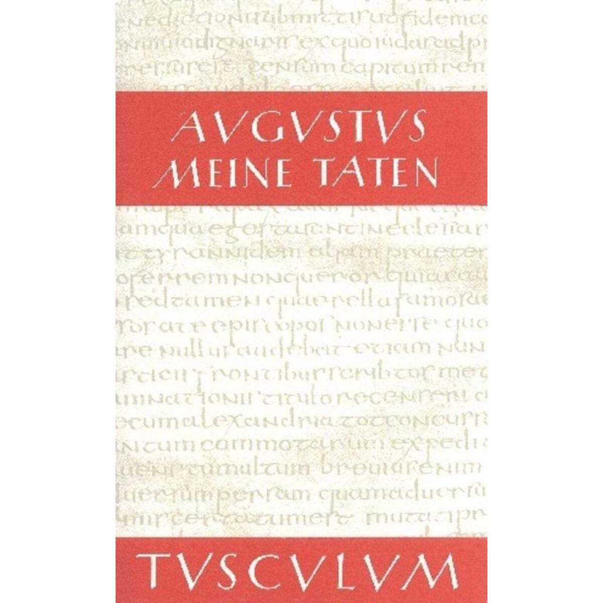 Meine Taten - Res gestae divi Augusti Meine Taten - Res gestae divi Augusti von De Gruyter Akademie Forschung