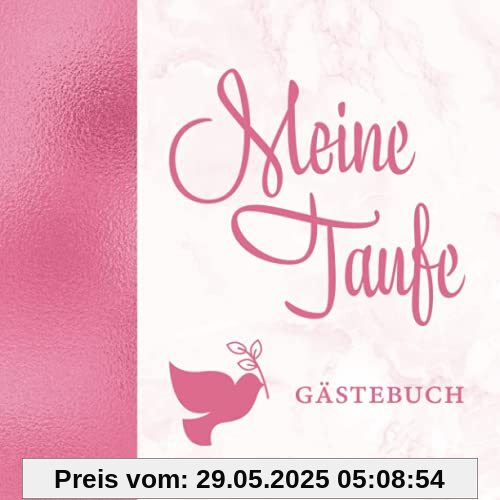 Meine Taufe Gästebuch: Elegantes Rosa mit Taube für Mädchen・Für geschriebene Glückwünsche・Schöne Geschenkidee passend zu rosa Deko・Dezent dekorierte Seiten Meine Taufe Gästebuch: Elegantes Rosa mit Taube für Mädchen・Für geschriebene Glückwünsche・Schöne Geschenkidee passend zu rosa Deko・Dezent dekorierte Seiten