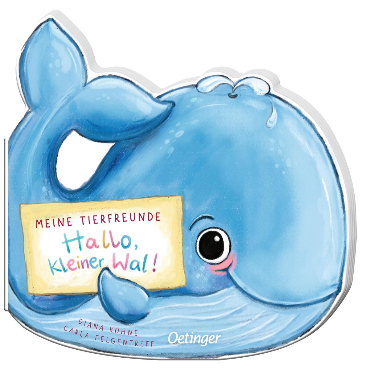 Meine Tierfreunde. Hallo, kleiner Wal! Meine Tierfreunde. Hallo, kleiner Wal! von Oetinger
