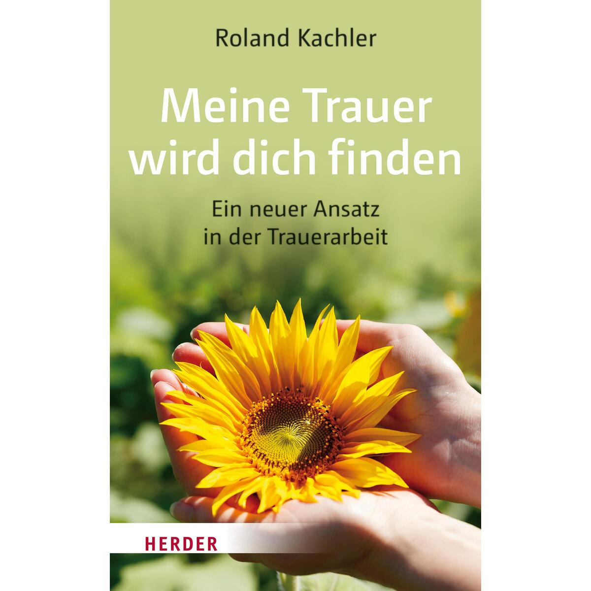 Meine Trauer wird dich finden von Herder Verlag GmbH