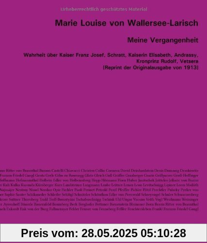 Meine Vergangenheit: Wahrheit über Kaiser Franz Josef, Schratt, Kaiserin Elisabeth, Andrassy, Kronprinz Rudolf, Vetsera  [Reprint der Originalausgabe von 1913]