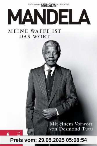 Meine Waffe ist das Wort: Mit einem Vorwort von Desmond Tutu