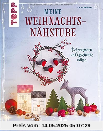 Meine Weihnachtsnähstube: Dekorationen und Geschenke nähen