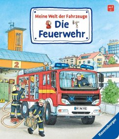 Meine Welt der Fahrzeuge: Die Feuerwehr von Ravensburger Verlag