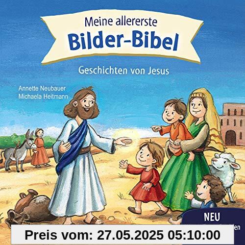 Meine allererste Bilder-Bibel - Geschichten von Jesus: Bibel für Kleinkinder zum Vorlesen