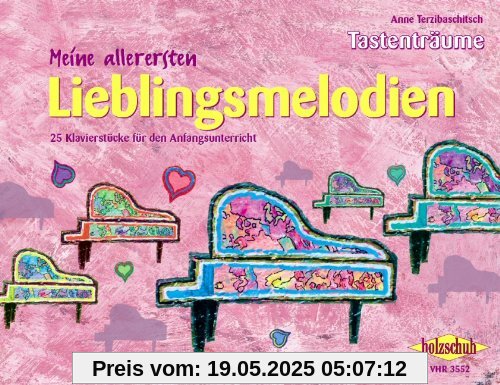 Meine allerersten Lieblingsmelodien: 28 Klavierstücke für den Anfangsunterricht Meine allerersten Lieblingsmelodien: 28 Klavierstücke für den Anfangsunterricht