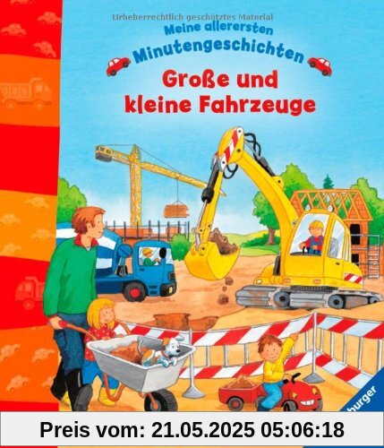 Meine allerersten Minutengeschichten: Große und kleine Fahrzeuge: Ab 18 Monate