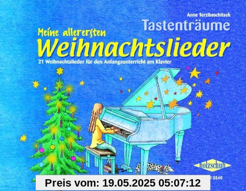 Meine allerersten Weihnachtslieder: 21 Weihnachtslieder für den Anfangsunterricht am Klavier.: 21 Weihnachtslieder für den Anfangsunterricht am Klavier. Tastenträume