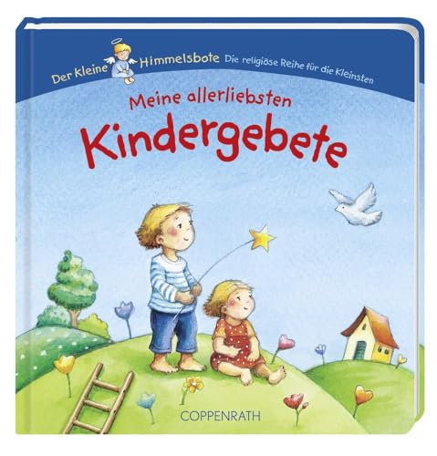 Meine allerliebsten Kindergebete (Der Kleine Himmelsbote) (Bücher für die Kleinsten)