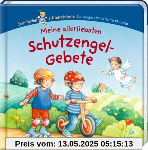 Meine allerliebsten Schutzengelgebete (Der kleine Himmelsbote)