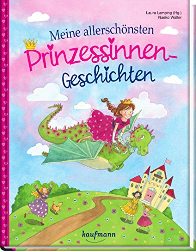 Meine allerschönsten Prinzessinnen-Geschichten (Das Vorlesebuch mit verschiedenen Geschichten für Kinder ab 5 Jahren)