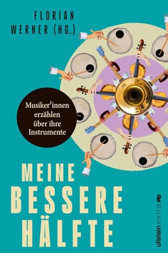 Meine bessere Hälfte: Musiker*innen erzählen über ihre Instrumente | Von Klassik bis Rock: prominente Interpreten und Bandmitglieder und ihre Klangkörper Meine bessere Hälfte: Musiker*innen erzählen über ihre Instrumente | Von Klassik bis Rock: prominente Interpreten und Bandmitglieder und ihre Klangkörper