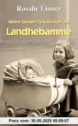 Meine besten Geschichten als Landhebamme Meine besten Geschichten als Landhebamme