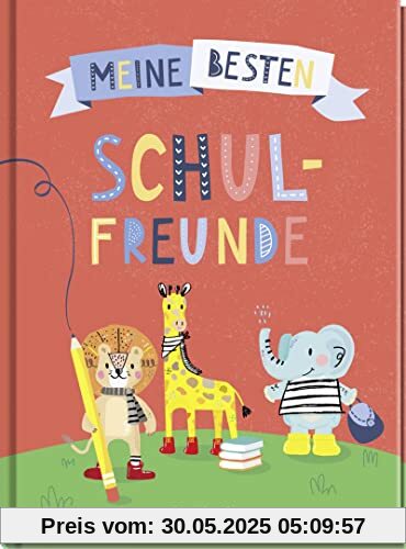 Meine besten Schulfreunde (Geschenke für die Schultüte und alle weiteren Events für Kinder)
