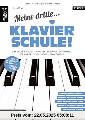 Meine dritte Klavierschule! Der leichte Weg zum fortgeschrittenen Klavierspiel - für Kinder, Jugendliche & Erwachsene. Lehrbuch für Piano. Klavierstücke. Spielbuch. Musiknoten