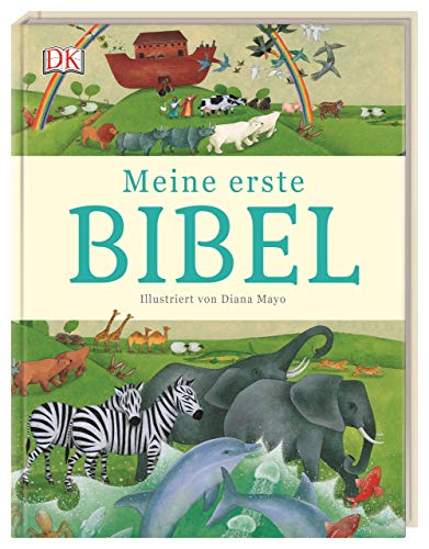 Meine erste Bibel: Liebevolle Illustrationen, kindgerechte spannende Texte erzählen die 25 schönsten Bibelgeschichten für Kinder ab 4 Jahren Meine erste Bibel: Liebevolle Illustrationen, kindgerechte spannende Texte erzählen die 25 schönsten Bibelgeschichten für Kinder ab 4 Jahren