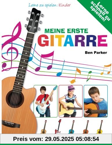 Meine erste  Gitarre - Lerne zu spielen: Kinder