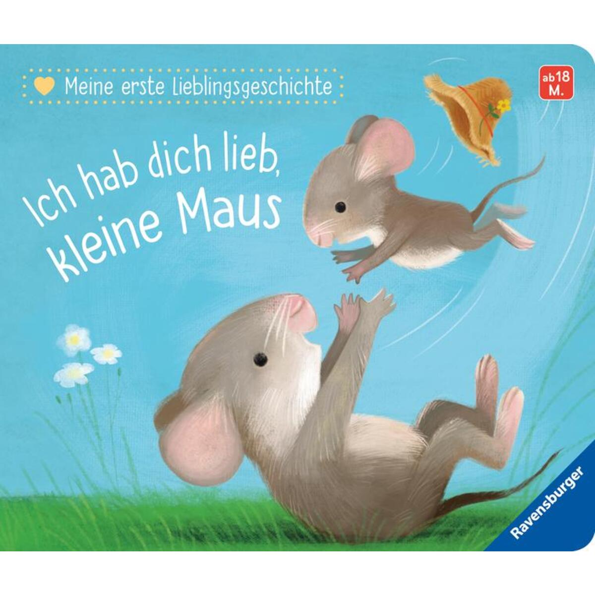 Meine erste Lieblingsgeschichte: Ich hab dich lieb, kleine Maus Meine erste Lieblingsgeschichte: Ich hab dich lieb, kleine Maus von Ravensburger Verlag