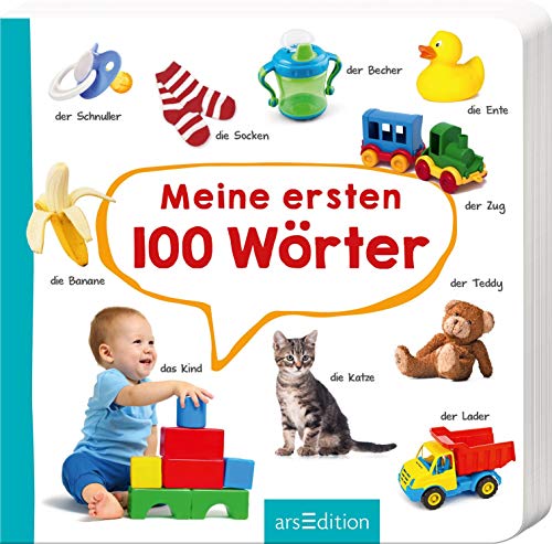 Meine ersten 100 Wörter: Foto-Wörterbuch | Mit stabilen Pappeseiten, fördert die Sprachentwicklung für Kinder ab 12 Monaten von Ars Edition GmbH