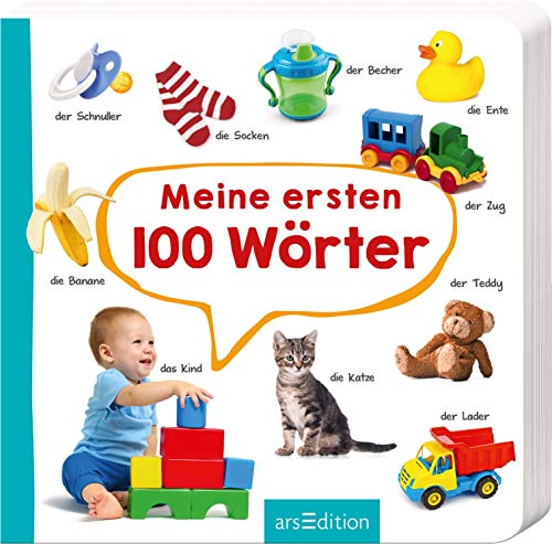 Meine ersten 100 Wörter: Foto-Wörterbuch | Mit stabilen Pappeseiten, fördert die Sprachentwicklung für Kinder ab 12 Monaten von Ars Edition