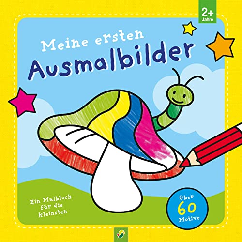 Meine ersten Ausmalbilder für Kinder ab 2 Jahren: Ein Malblock für die Kleinsten mit über 60 einfachen Motiven von Schwager & Steinlein Verlag GmbH