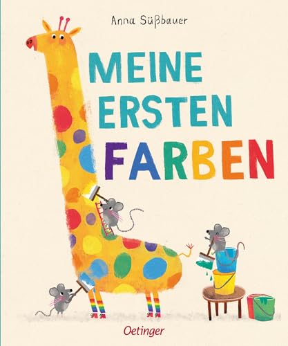 Meine ersten Farben: Künstlerisch illustriertes Kinderbuch ab 1 Jahr zum Erlernen erster Farben (Mein erstes Bildwörterbuch)