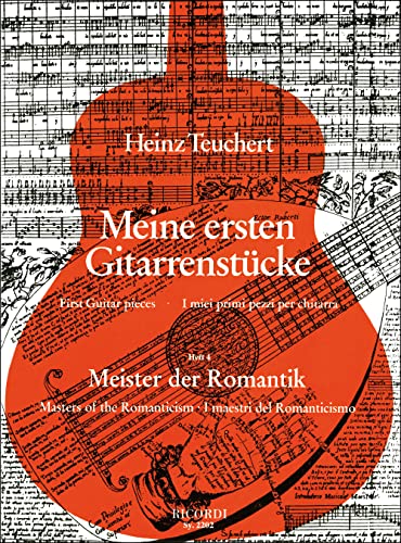 Meine ersten Gitarrenstücke: Heft 4: Meister der Romantik. Master of the Romantic. I masestri del Romanticismo