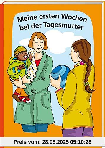 Meine ersten Wochen bei der Tagesmutter Meine ersten Wochen bei der Tagesmutter