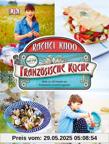 Meine französische Küche: Mehr als 100 Rezepte aus Frankreichs Genießerregionen