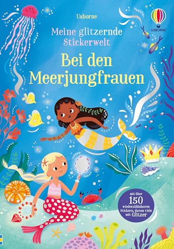 Meine glitzernde Stickerwelt: Bei den Meerjungfrauen: Stickerheft mit über 150 wiederablösbaren Stickern, davon viele mit Glitzer – ab 3 Jahren Meine glitzernde Stickerwelt: Bei den Meerjungfrauen: Stickerheft mit über 150 wiederablösbaren Stickern, davon viele mit Glitzer – ab 3 Jahren