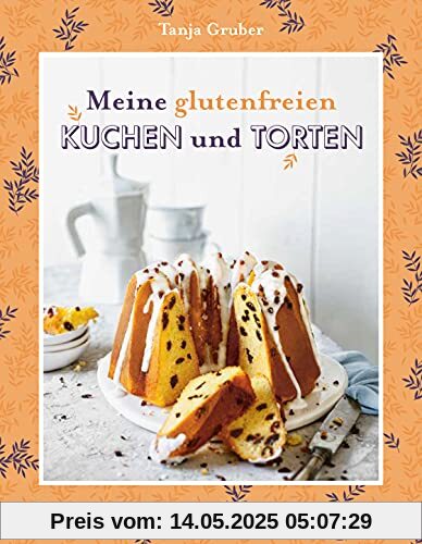 Meine glutenfreien Kuchen und Torten - 50 köstliche Kreationen für jeden Anlass Meine glutenfreien Kuchen und Torten - 50 köstliche Kreationen für jeden Anlass