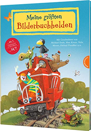 Meine größten Bilderbuchhelden: Mit Geschichten von Michael Ende, Max Kruse, Nele Moost, Otfried Preußler u. a.