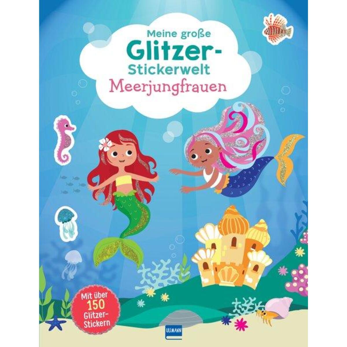 Meine große Glitzer-Stickerwelt - Meerjungfrauen Meine große Glitzer-Stickerwelt - Meerjungfrauen von Ullmann Medien GmbH