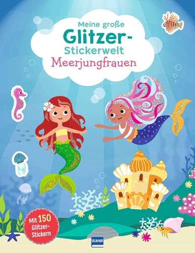 Meine große Glitzer-Stickerwelt - Meerjungfrauen: Fantasievolle Szenen zum Bekleben mit über 150 Meerjungfraustickern für Kinder ab 4 Jahren Meine große Glitzer-Stickerwelt - Meerjungfrauen: Fantasievolle Szenen zum Bekleben mit über 150 Meerjungfraustickern für Kinder ab 4 Jahren von ULLMANN