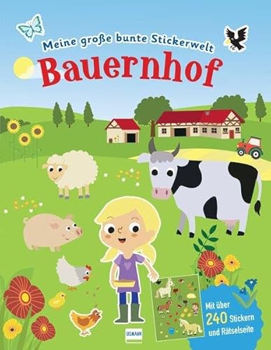 Meine große bunte Stickerwelt - Bauernhof: Stickerbuch mit über 240 leicht wieder ablösbaren Stickern für Kinder ab 4 Jahren