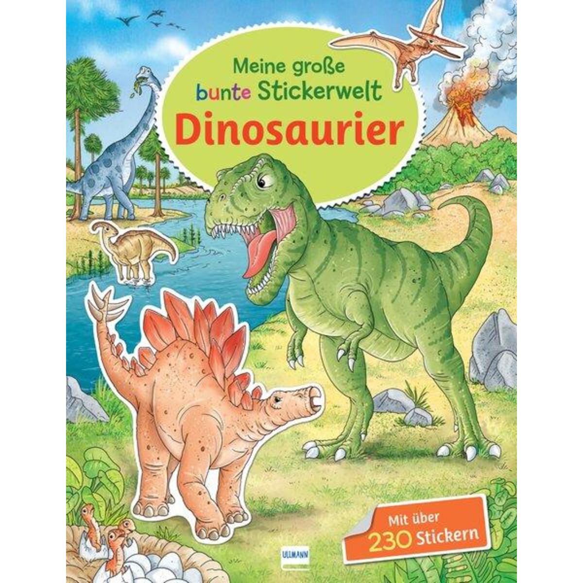 Meine große bunte Stickerwelt - Dinosaurier Meine große bunte Stickerwelt - Dinosaurier von Ullmann Medien GmbH