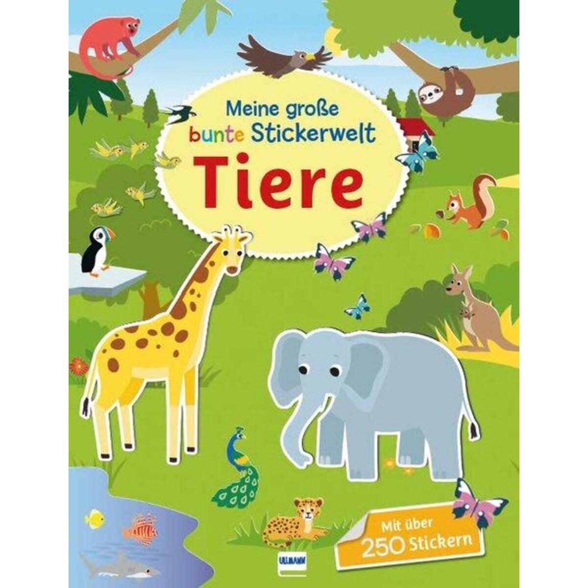 Meine große bunte Stickerwelt - Tiere Meine große bunte Stickerwelt - Tiere von Ullmann Medien GmbH