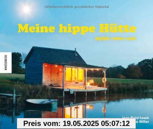 Meine hippe Hütte: stylish - retro - cool