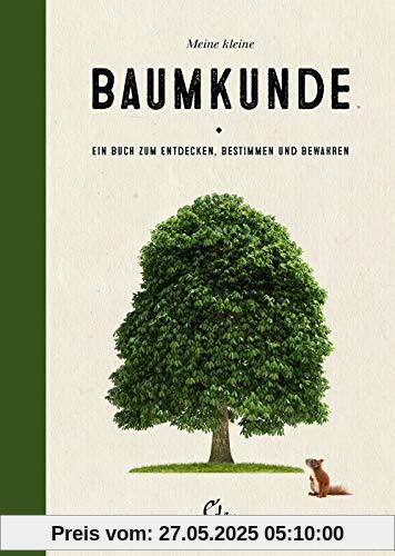Meine kleine Baumkunde: Ein Buch zum Entdecken, Bestimmen und Bewahren – Der perfekte Begleiter für Wald und Natur Meine kleine Baumkunde: Ein Buch zum Entdecken, Bestimmen und Bewahren – Der perfekte Begleiter für Wald und Natur
