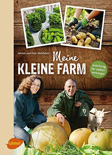 Meine kleine Farm: Anleitung für Selbstversorger Meine kleine Farm: Anleitung für Selbstversorger
